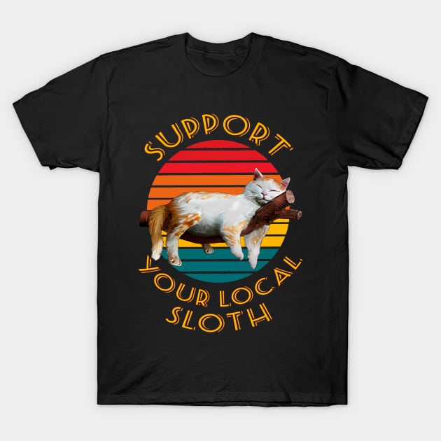 Support your local sloth T-Shirt by SafSafStore